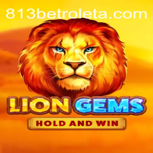 Explore the World of LionGems at 813BET Oficial - O melhor cassino online do Brasil
