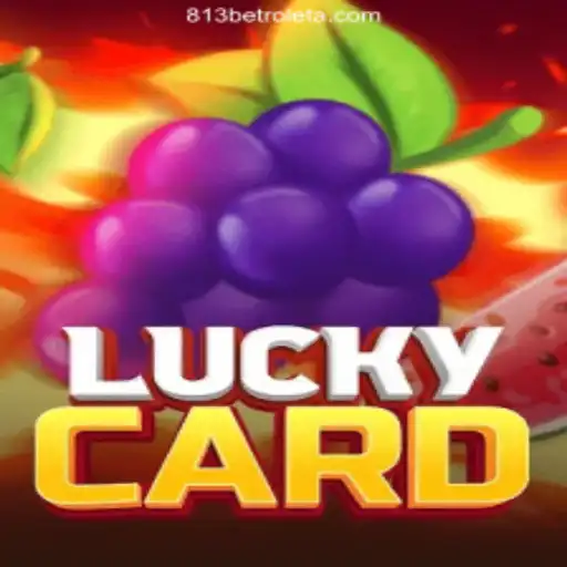 Exploring the Excitement of LuckyCard: A Premier Game at 813BET Oficial